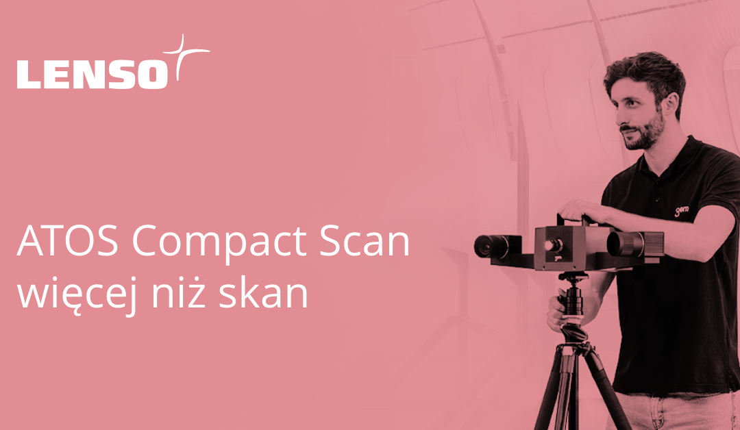 ATOS Compact Scan mobilne skanery 3D do szerokiej gamy zastosowań